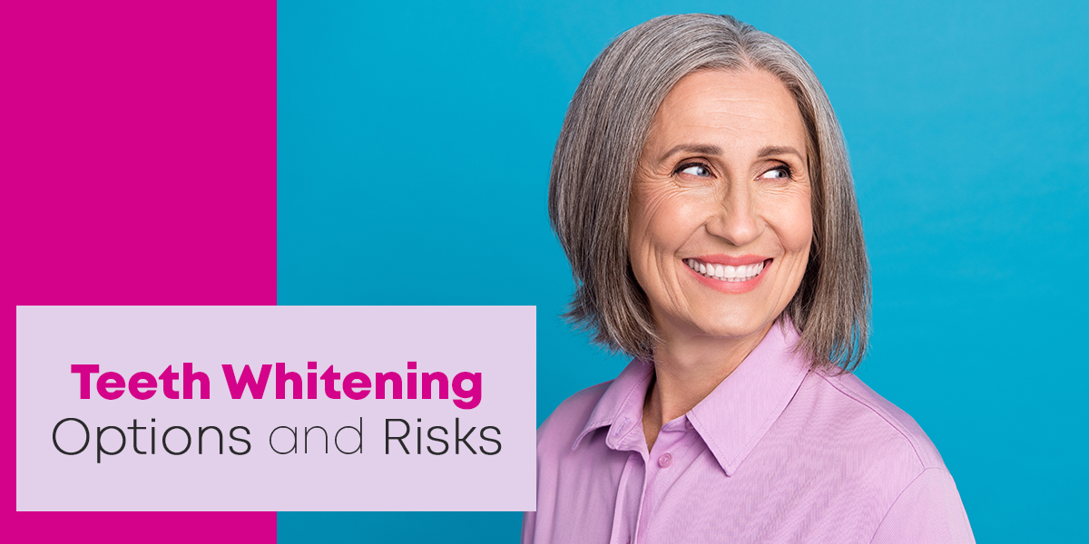 Teeth Whitening Options and Risks
